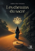Les chemins du sacré: Journal d'un parcours d'éveil spirituel B0GC4F3S4S Book Cover