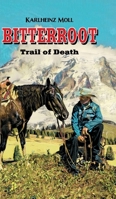 Bitterroot: The Trail of Death 3347310187 Book Cover