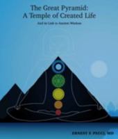 The Great Pyramid: A Temple of Created Life 1628907320 Book Cover