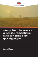 Interpréter l'innocence: la pensée romantique dans la fiction post-apocalyptique (French Edition) 620955914X Book Cover