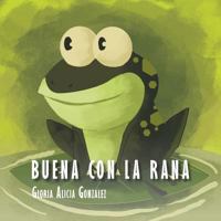 Buena Con La Rana 1463351887 Book Cover