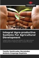 Integral Agro-productive Systems For Agricultural Development 6208636132 Book Cover