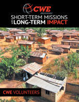 Cwe Missions: Short-Term Missions with Long-Term Impact 1973691191 Book Cover