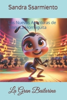 Las Nuevas Aventuras de Tinny La Hormiguita: La Gran Bailarina 1523308559 Book Cover