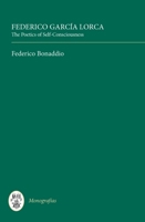 Federico García Lorca: The Poetics of Self-Consciousness (Monografías A, 288) 1855662213 Book Cover