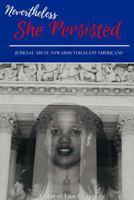 Nevertheless She Persisted: judicial abuse towards voiceless Americans 1387915525 Book Cover