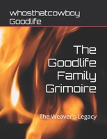 The Goodlife Family Grimoire: The Weaver's Legacy B0FL2Y1J5Z Book Cover