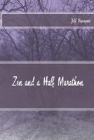 Zen and a Half Marathon 1974136957 Book Cover