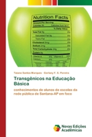 Transgênicos na Educação Básica: conhecimentos de alunos de escolas da rede pública de Santana-AP em foco 6202407891 Book Cover