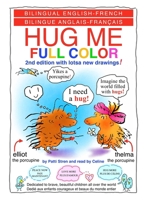 HUG ME FULL COLOR - UN CÂLIN s. v. p. PLEINE COULEUR: Bilingual English-French 1961635135 Book Cover