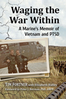 Waging the War Within: A Marine's Memoir of Vietnam and Ptsd 147668068X Book Cover