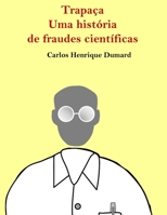 Trapa�a - Uma hist�ria de fraudes cient�ficas B08RB6LGSJ Book Cover