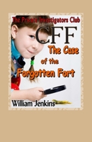 The Case of the Forgotten Fort: A Private Investigators Club Mystery 0992134064 Book Cover