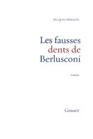 Les Fausses Dents de Berlusconi: Collection Bleue 2246852684 Book Cover