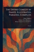 The Divine Comedy by Dante, Illustrated, Paradise, Complete 1022960393 Book Cover