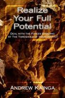 Realize Your Full Potential: Deal with the Forces Standing at the Threshold of Your Destiny 150065406X Book Cover