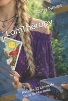 LamThérapy: Avec les 22 Lames du Tarot de Marseille (French Edition) B0GP22WJ2C Book Cover
