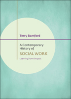 A Contemporary History of Social Work: Learning from the Past 1447322169 Book Cover