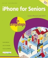 iPhone for Seniors in easy steps: Covers iPhone 6 and iOS 8 1840786388 Book Cover