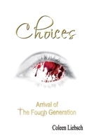 Choices: Arrival of the Fourth Generation 194233334X Book Cover