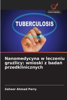 Nanomedycyna w leczeniu gruzlicy: wnioski z badan przedklinicznych (Polish Edition) 6209036805 Book Cover
