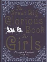 The Great Big Glorious Book for Girls 0670917109 Book Cover