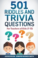 501 Riddles and Trivia Questions: For Teachers of Kids (7-13) 1523321679 Book Cover