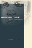 A Covenant of Creatures: Levinas's Philosophy of Judaism 0804768706 Book Cover