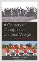 A Century of Change in a Chinese Village: The Crisis of the Countryside 1538158310 Book Cover