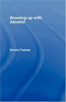Growing Up with Alcohol 0415099293 Book Cover