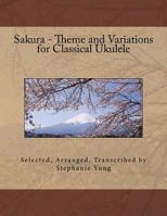 Sakura - Theme and Variations for Classical Ukulele 1499147473 Book Cover