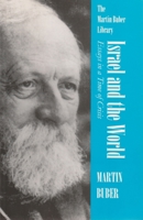 Israel and the World: Essays in a Time of Crisis (Martin Buber Library) 0805200665 Book Cover