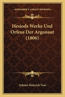 Hesiods Werke und Orfeus der Argonaut 1278798218 Book Cover