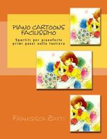 Piano cartoons facilissimo: Spartiti per pianoforte 1540590003 Book Cover