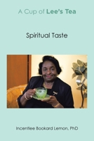 A Cup of Lee’s Tea: Spiritual Taste 1669829642 Book Cover