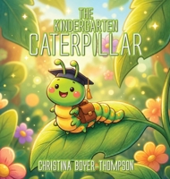 The Kindergarten Caterpillar 1807046060 Book Cover