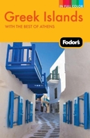 Fodor's Greek Islands with the Best of Athens 0307928454 Book Cover