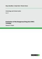 Evaluation of the Dangerous Drug Act (1991) Trinidad 3640966864 Book Cover