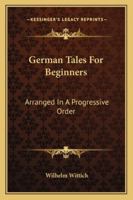 German Tales for Beginners 0469694459 Book Cover