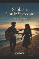 Sabbia e Corde Spezzate (Romantico) (Italian Edition) B0GZ7T1CVZ Book Cover