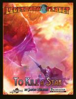 Legendary Planet: To Kill a Star 1073733750 Book Cover