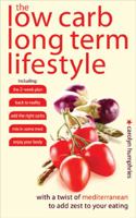 The Low Carb Long Term Lifestyle: With a Twist of Mediterannean to Add Zest to Your Eating 0572029667 Book Cover