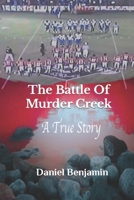 THE BATTLE OF MURDER CREEK B08G9NKF4C Book Cover