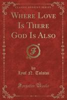 Where Love Is, There God Is Also 1540718670 Book Cover