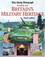 The Daily Telegraph Guide to Britain's Military Heritage (Daily Telegraph) 1845131355 Book Cover