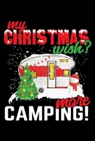 My Christmas wish? More Camping: Perfect RV Journal/Camping Diary or Gift for Campers: Over 120 Pages with Prompts for Writing: Capture Memories for families who enjoy camping together. 1710250356 Book Cover