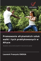 Promowanie afrykanskich sztuk walki i tych praktykowanych w Afryce (Polish Edition) 6208412552 Book Cover