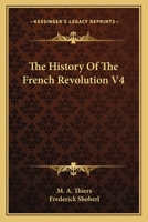 The History Of The French Revolution V4 1163121789 Book Cover