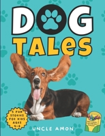 Dog Tales: Whiskers, Wagging Tails, and Wonderful Adventures | Includes Fun Dog Coloring Pages B0C47RV7V2 Book Cover