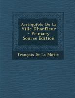 Antiquités De La Ville D'harfleur 1020302143 Book Cover